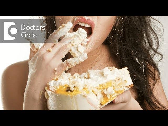 How to deal with  problem of overeating? - Dr. Safiya M S