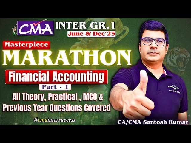 Financial Accounting Marathon | CMA Inter Gr-1 | June'25 & Dec'25 | By CA/CMA Santosh Kumar Sir #cma