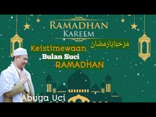 Abuya Uci - Keistimewaan bulan suci Ramadhan