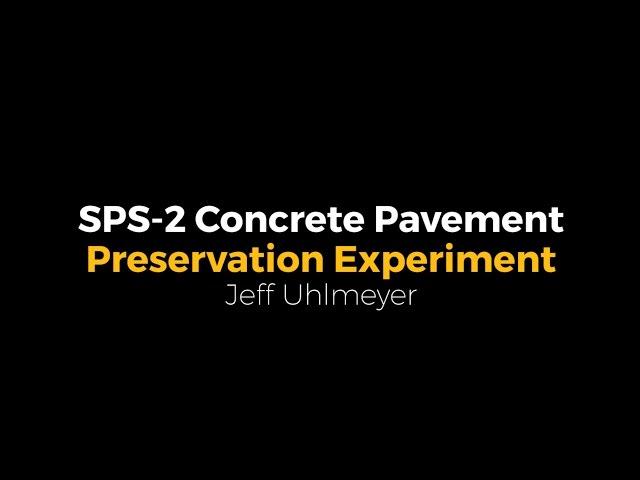 SPS-2 Concrete Pavement Preservation Experiment