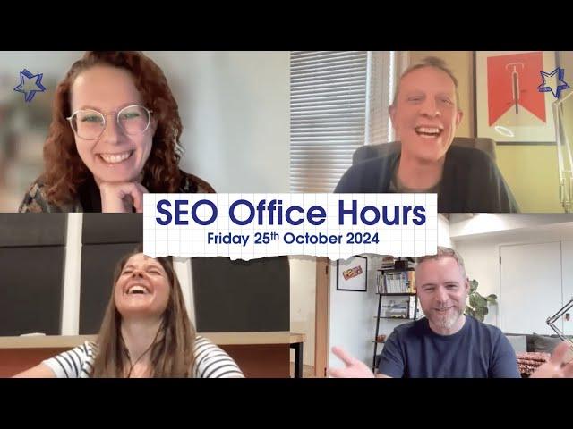 SEO Office Hours 25th October 2024 ft. Erica Ylimäki, John Wright, Michael Chidzey, Jo Turnbull