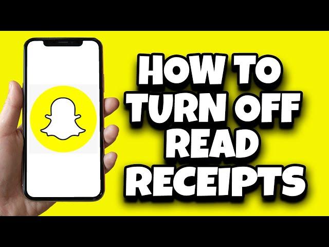 How To Turn Off Snapchat Read Receipts (Step By Step)