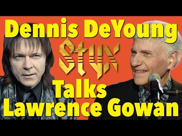 (Styx) What Dennis DeYoung Thinks of Lawrence Gowan