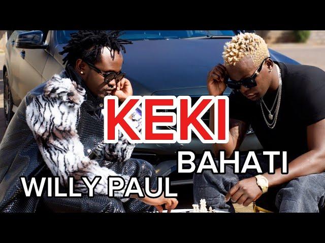 Willy Paul x Bahati - Keki - ( Official Music Video )