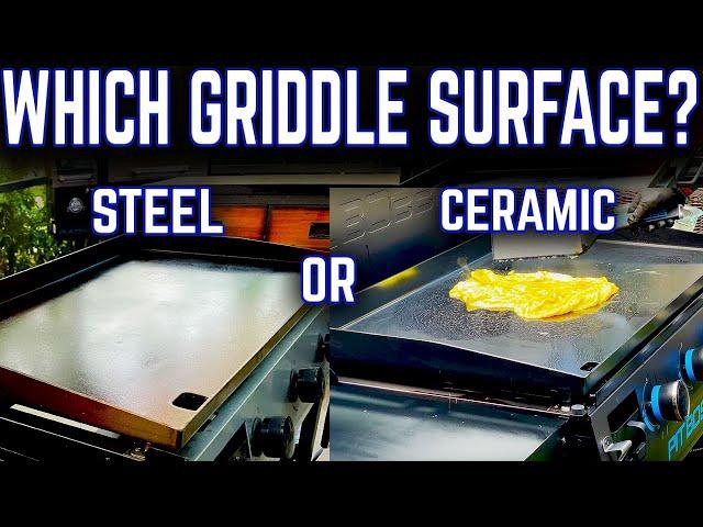 WHICH GRIDDLE SURFACE IS RIGHT FOR YOU, CERAMIC OR STEEL? BEST FLAT TOP GRIDDLE TO BUY