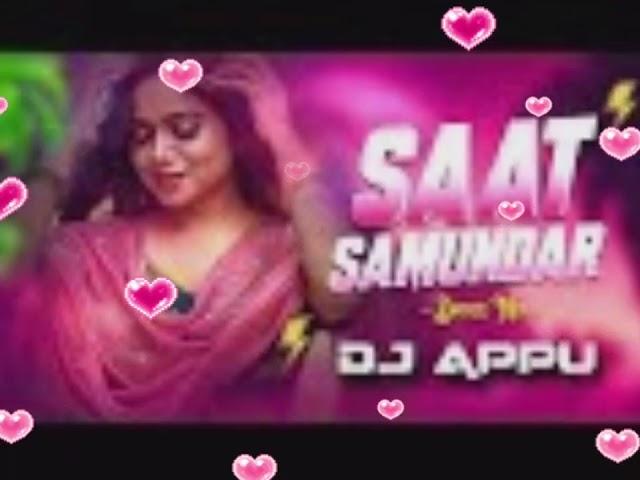 SAAT SAMUNDAR /.DJ .NIRAJ (Dj APPU)