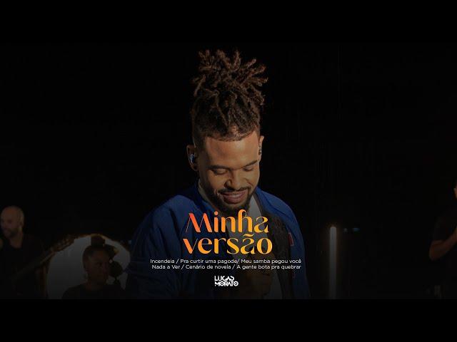 Lucas Morato - Incendeia / Meu samba pegou você / Nada a Ver/ Pra Cur ... (Minha Versão – Ao Vivo)