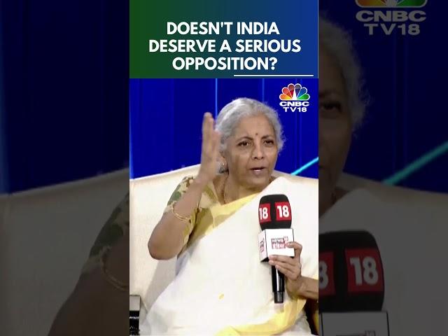 ''Doesn't India Deserve A Serious Opposition?" | Nirmala Sitharaman | N18S | CNBC TV18