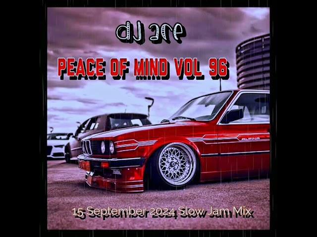 SLOW JAM MIX 2024 | 15 SEPTEMBER | PEACE OF MIND VOL 96 | DJ Ace ️