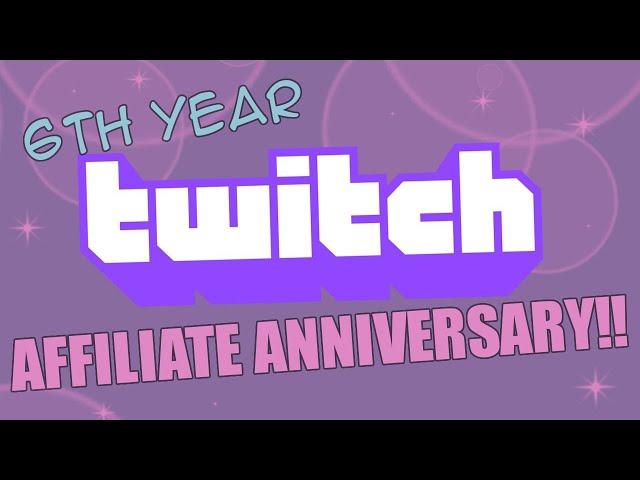 6 Years Twitch Affiliate Celebration!