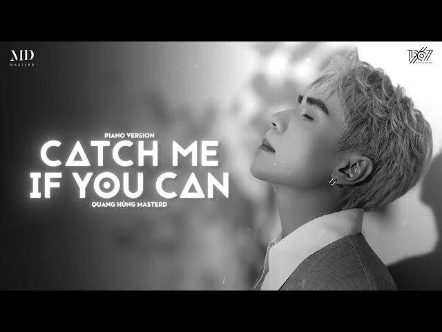 Quang Hùng MasterD - 'Catch Me If You Can' (Piano Version) - Official Audio