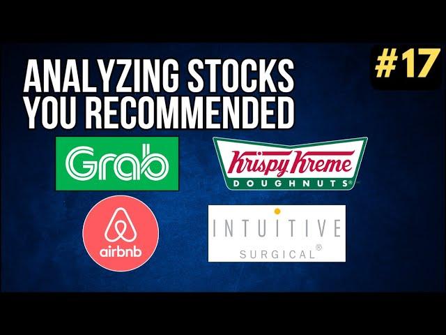 Grab, Airbnb, Krispy Kreme, Intuitive Surgical | Analyzing Stocks You Recommended #17