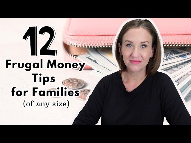 Reduce Expenses! 12 Frugal Money Tips for Families (of any size)