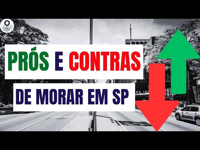 Morar em São Paulo vale a pena? Descubra os Prós, Contras e Surpresas da Cidade