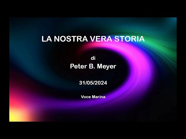 La Nostra Vera Storia, di Peter B Meyer, 31/05/2024