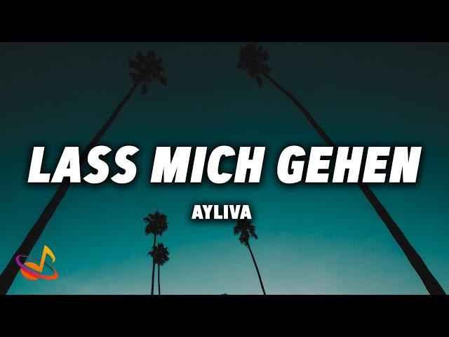 AYLIVA - LASS MICH GEHEN [Lyrics]