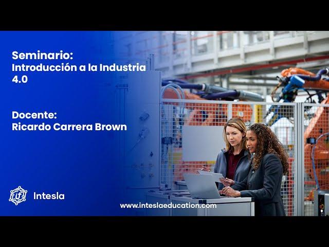 SEMINARIO INTESLA : INTRODUCCION A LA INDUSTRIA 4.0