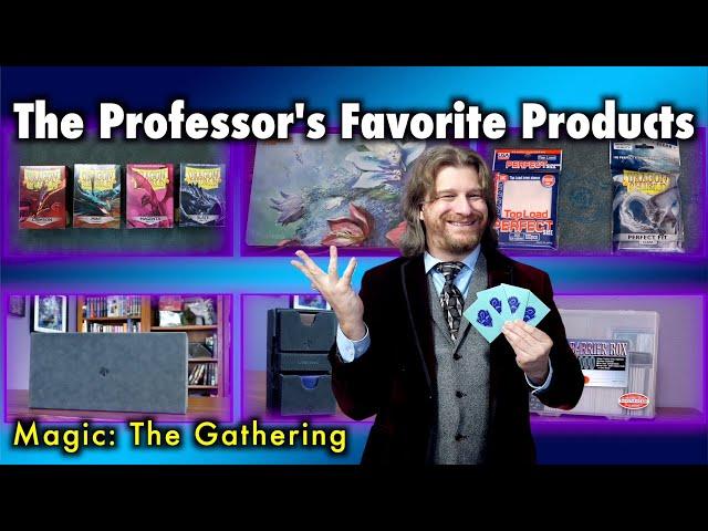 The Professor's Favorite Magic: The Gathering Products And Accessories! What I Personally Use.