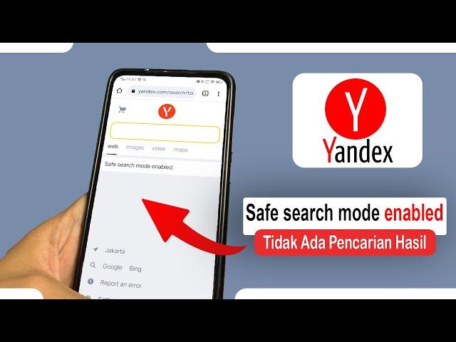 Tips Mengatasi Yandex Muncul "Safe search mode enabled" Tidak Ada Hasil Pencarian