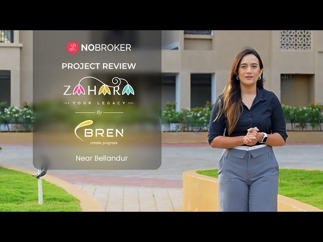 Bren Zahara Sarjapur road, Bangalore: Review, Flat Tour and Price