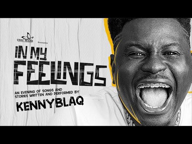 Kennyblaq: In My Feelings || Full MusicComedy Special