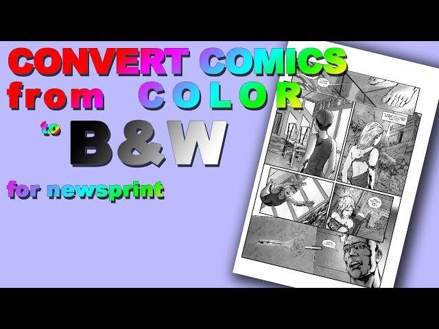 Convert Comics from color to Black and White for Newsprint