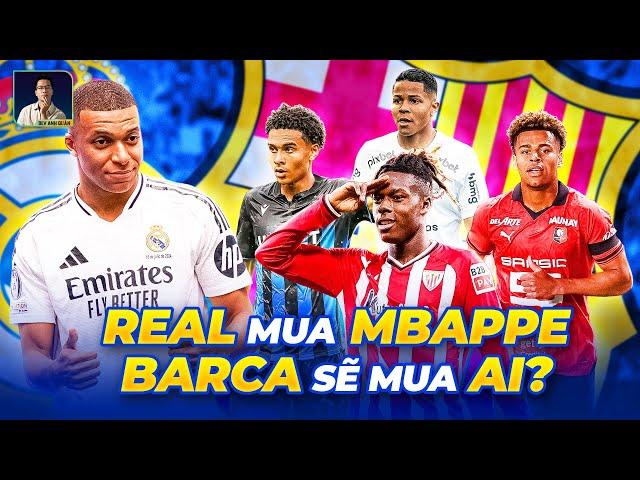 REAL MADRID ĐÃ MUA MBAPPE, VẬY THÌ BARCELONA SẼ MUA AI?