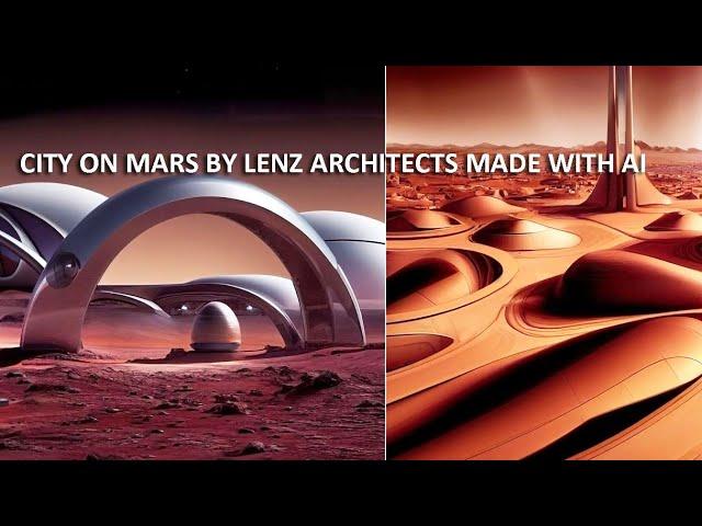 CITY ON MARS BY LENZ ARCHITECTS MADE WITH AI