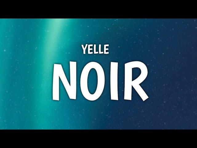 Yelle - Noir (Lyrics)