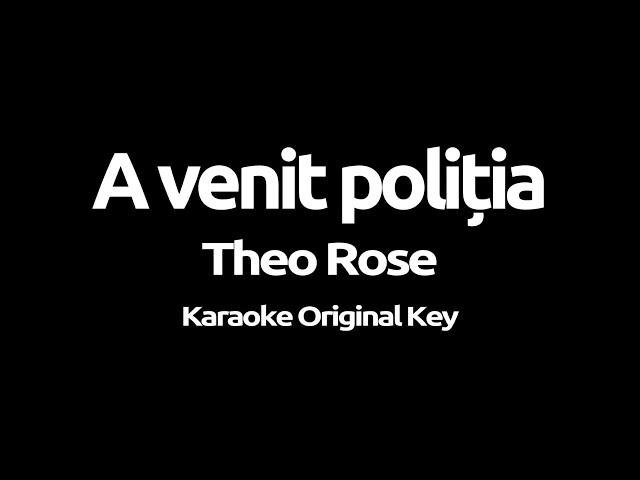 Theo Rose - A venit poliția (Karaoke)