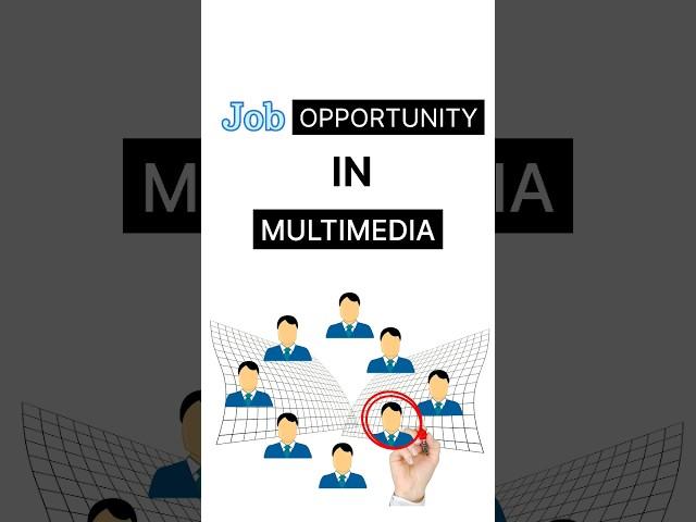 Job Opportunity In Multimedia | #Jobs #opportunity