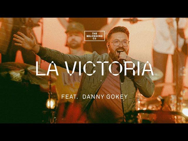 La Victoria (feat. Danny Gokey) // The Belonging Co