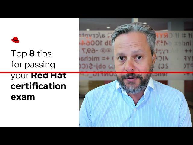 Top 8 tips for passing a Red Hat Certification exam