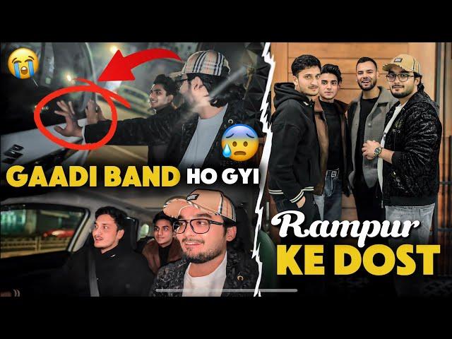 Gadi Band Ho Gyi  | Rampur Ke Dosto Ke Sath Masti | Yazdan Shaikh Vlogs