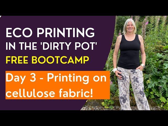 Free Eco Printing in the Dirty Pot Bootcamp - Day 3