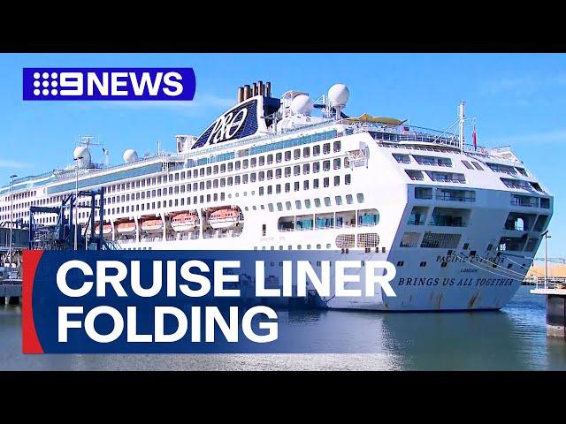 P&O Cruises to be folded announces parent company | 9 News Australia