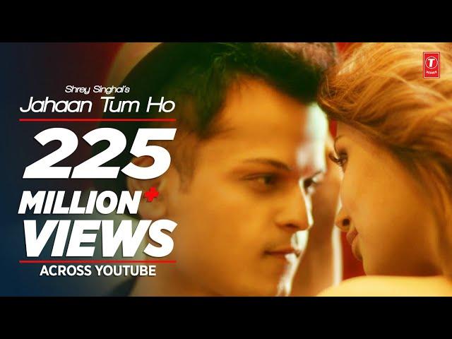 Jahaan Tum Ho Video Song | Shrey Singhal | Latest Song 2016 | T-Series