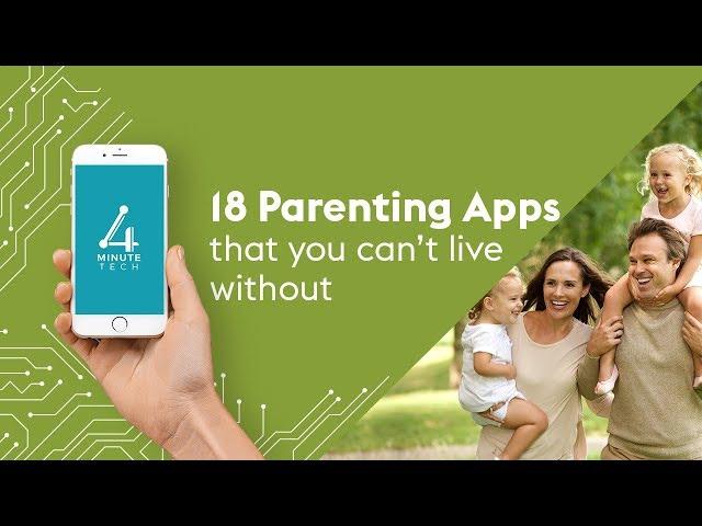 18 Parenting Apps You Can’t Live Without | 4 Minute Tech