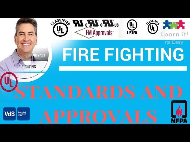 01 Standards and Approval in Fire Fighting (NFPA,UL,NBC,FM,LPCB,LPS, AND VdS)