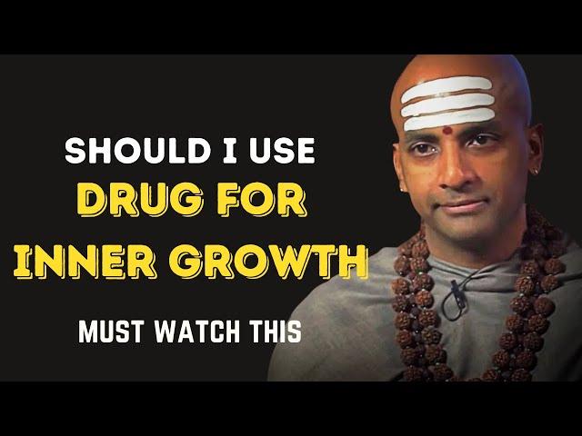 Should I use DRUGS for inner growth? Dandapani | must watch this