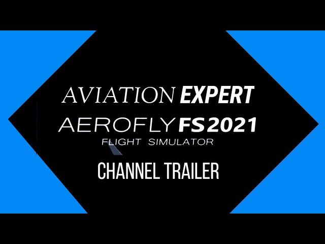 Aviation Expert Official Trailer|Aerofly FS 2021|aviationexpert|