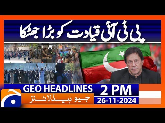 PTI Leaders Booked for ‘Criminal Conspiracy, Inciting People’ | Geo News 2PM Headlines (26 Nov 24)