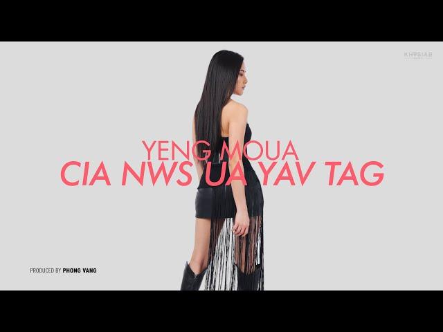 "Cia Nws Ua Yav Tag" - Yeng Moua (Yaying) (Official Lyric Video) [Hmong new song 2024]