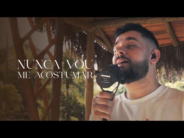 Gabriel Bulian - Nunca Vou Me Acostumar