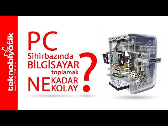 Teknobiyotik PC Sihirbazından Bilgisayar Toplamak Çok Kolay !