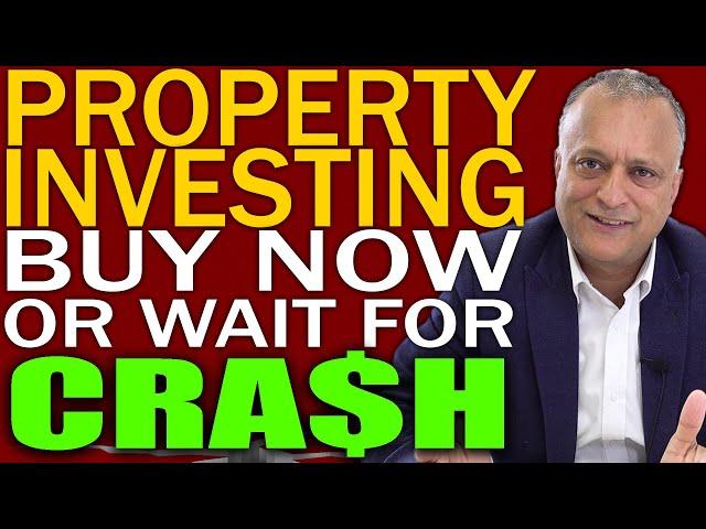Property Investing UK | Buy Now OR Wait For UK Property Prices To Crash? | Property Market Crash