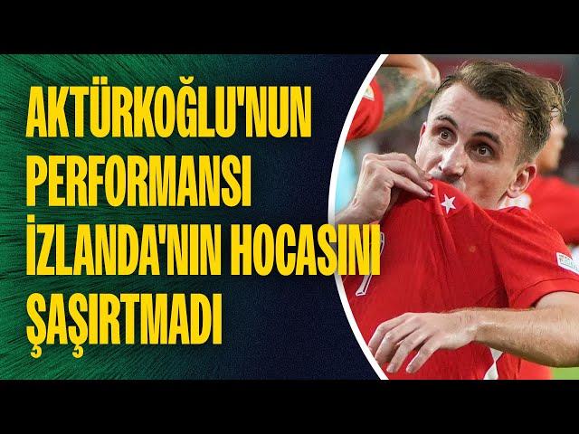 Kerem Aktürkoğlu'nun performansı İzlanda'nın hocasını şaşırtmadı: "Defanstakileri uyarmıştım..."