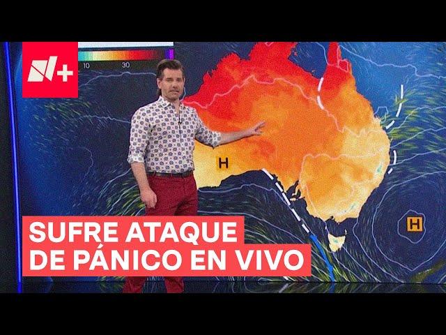 Presentador del clima padece ataque de pánico en noticiero de Australia - N+