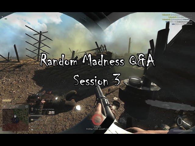 Random Madness Q&A session 3