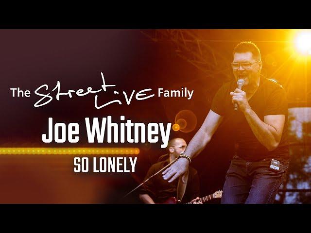 The StreetLIVE Family - So lonely (Joe Whitney)